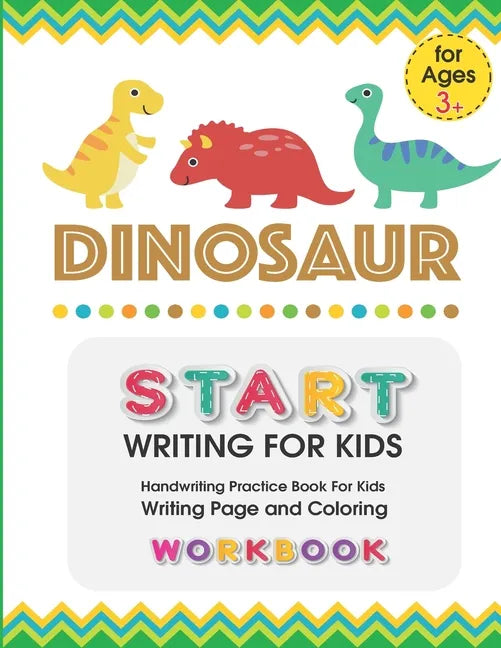 Dinosaur: START WRITING FOR KIDS: Handwriting Practice Book For Kids Writing Page and Coloring Book: Numbers 1-10: For Preschool - Paperback