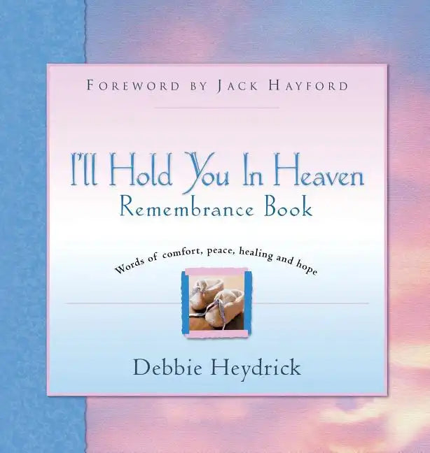 I'll Hold You In Heaven Remembrance Book - Hardcover