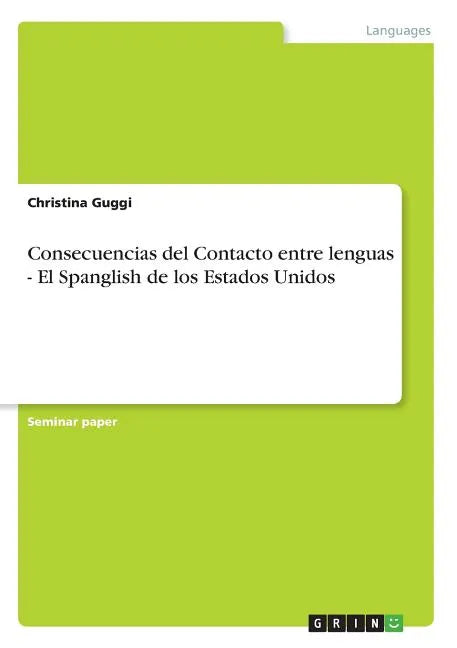 Consecuencias del Contacto entre lenguas - El Spanglish de los Estados Unidos - Paperback