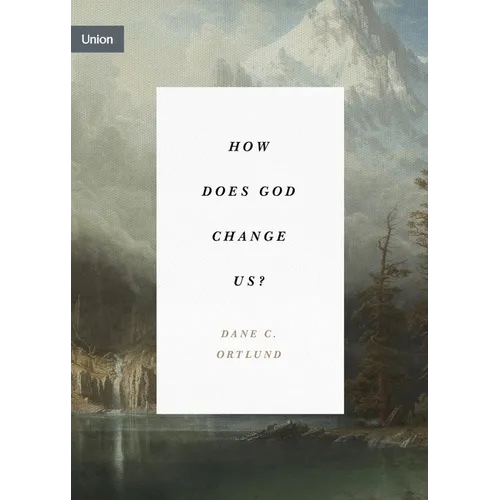How Does God Change Us? - Paperback