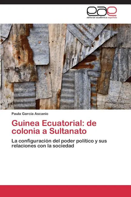 Guinea Ecuatorial: de colonia a Sultanato - Paperback