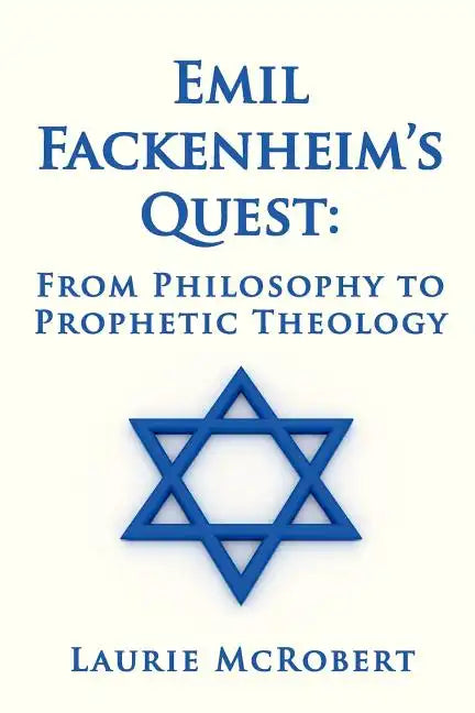 Emil Fackenheim's Quest: From Philosophy to Prophetic Theology - Paperback