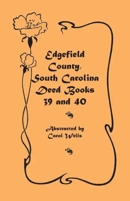 Edgefield County, South Carolina Deed Books 39 and 40 - Paperback