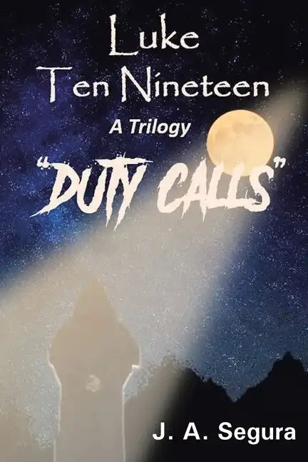 Luke Ten Nineteen: Duty Calls: A Trilogy: Book Two - Paperback