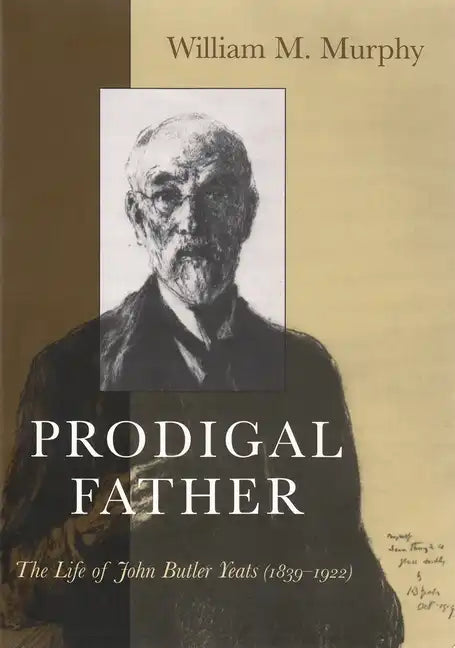 Prodigal Father: The Life of John Butler Yeats (1839-1922) - Paperback