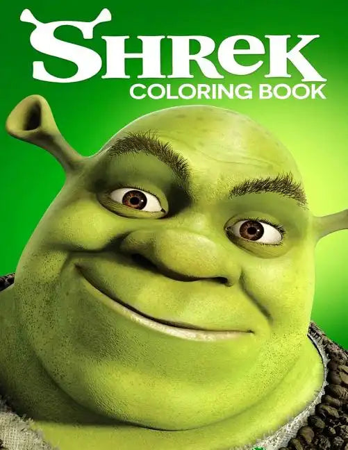 Shrek Coloring Book: Coloring Book for Kids and Adults with Fun, Easy, and Relaxing Coloring Pages - Paperback