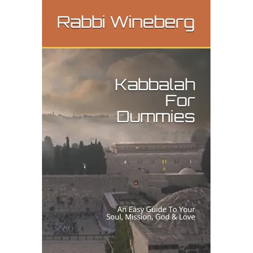 Kabbalah For Dummies: An Easy Guide To Your Soul, Mission, God & Love - Paperback