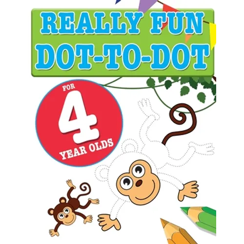 Really Fun Dot To Dot For 4 Year Olds: Fun, educational dot-to-dot puzzles for four year old children - Paperback