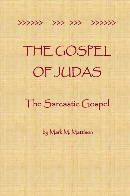 The Gospel of Judas: The Sarcastic Gospel - Paperback