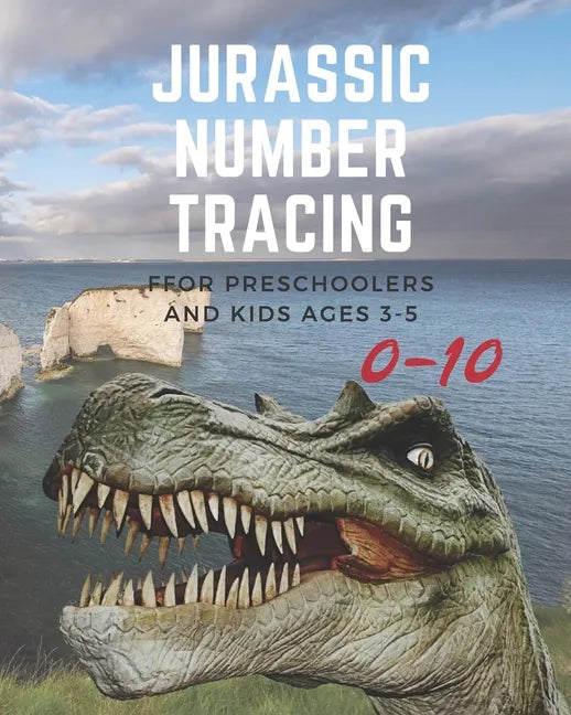 Jurassic Number tracing for Preschoolers and kids Ages 3-5: Lots of fun learning numbers 0-10 in Dinosaur, Jurassic theme work book for Dinosaur Lover - Paperback