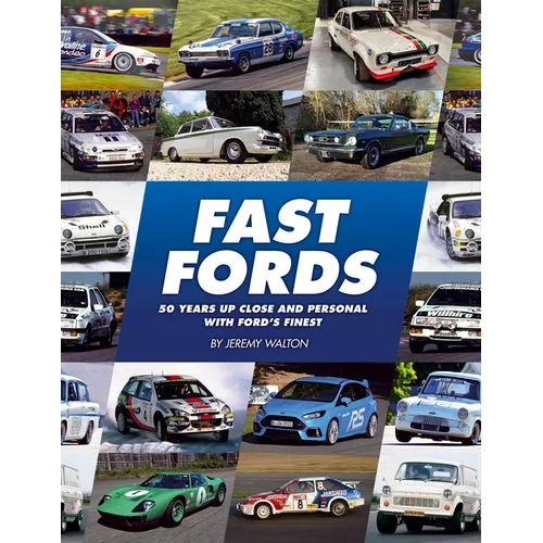 Fast Fords: 50 Years Up Close and Personal with Ford's Finest - Hardcover