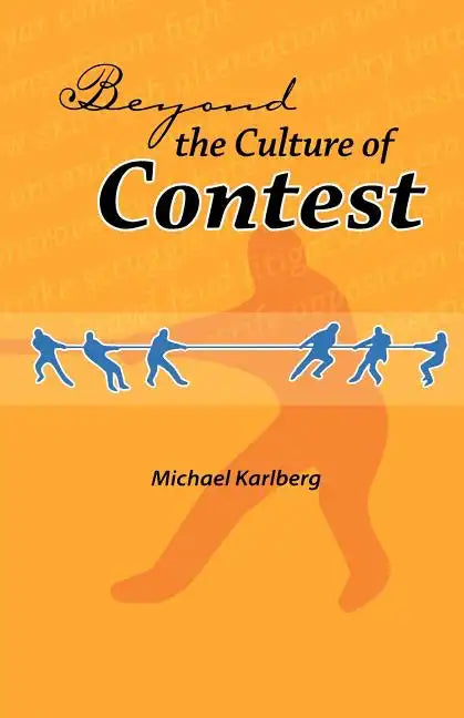 Beyond the Culture of Contest - Paperback
