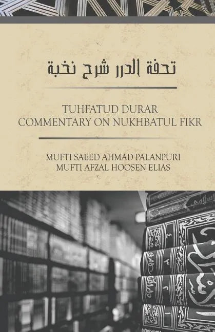 TUHFATUD DURAR - Commentary On Nukhbatul Fikr - Paperback
