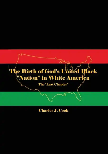 The Birth of God's United Black "Nation" in White America: The "Last Chapter" - Paperback