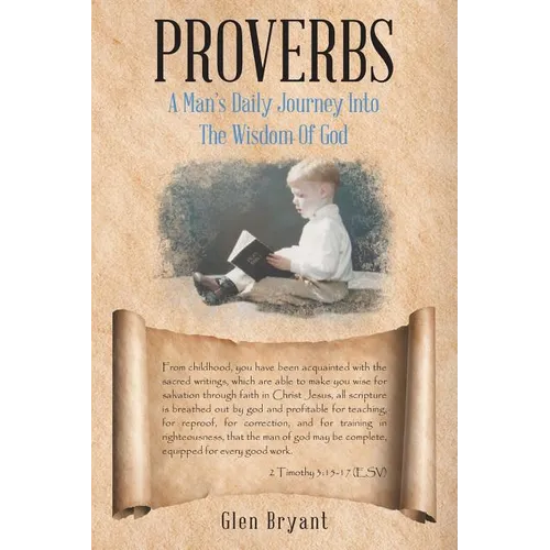 Proverbs: A Man's Daily Journey Into The Wisdom Of God - Paperback