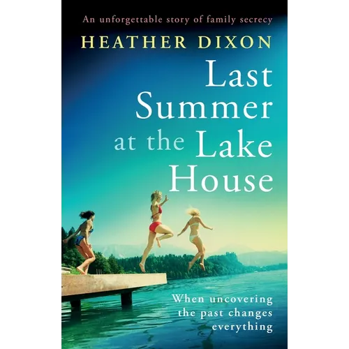 Last Summer at the Lake House: An unforgettable story of family secrecy - Paperback
