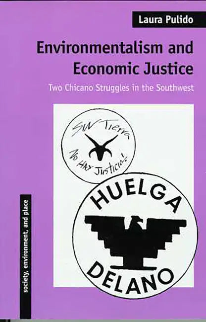 Environmentalism and Economic Justice: Two Chicano Struggles in the Southwest - Paperback
