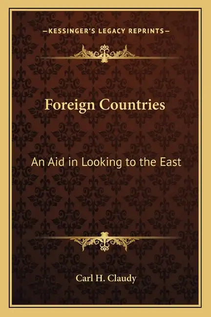 Foreign Countries: An Aid in Looking to the East - Paperback