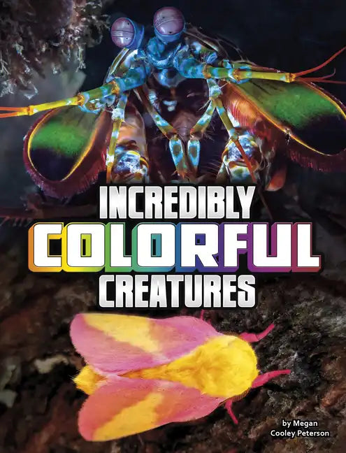 Incredibly Colorful Creatures - Paperback