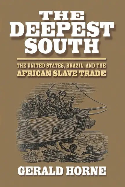 The Deepest South: The United States, Brazil, and the African Slave Trade - Paperback