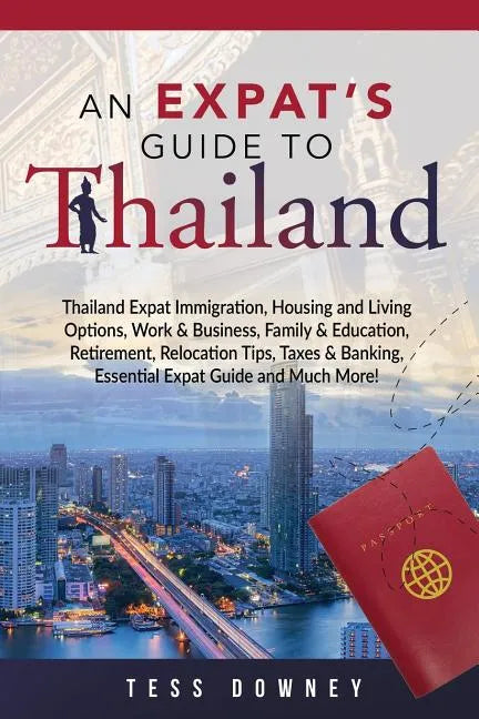 Thailand: An Expat's Guide To Thailand - Paperback