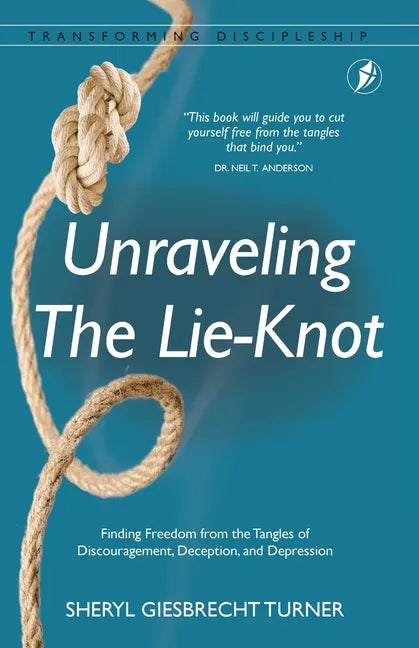 Unraveling The Lie-Knot: Finding Freedom From the Tangles of Discouragement, Deception, and Depression. - Paperback