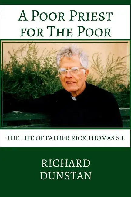 A Poor Priest for the Poor: The Life of Father Rick Thomas S.J. - Paperback