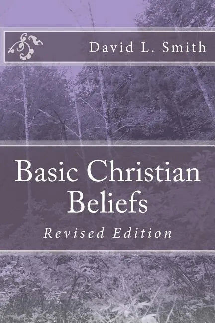 Basic Christian Beliefs: Revised Edition - Paperback