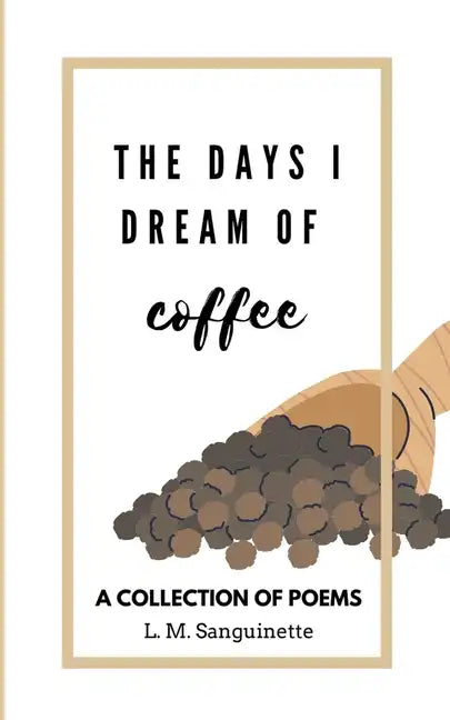 The Days I Dream of Coffee - Paperback
