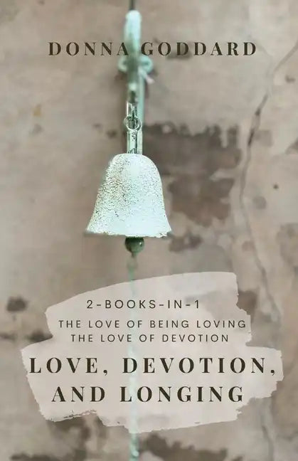 Love, Devotion, and Longing: Complete Love and Devotion Series 2-books-in-1 - Paperback