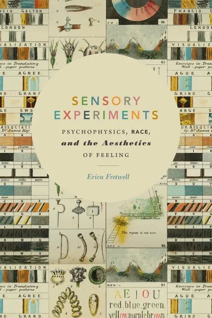 Sensory Experiments: Psychophysics, Race, and the Aesthetics of Feeling - Paperback