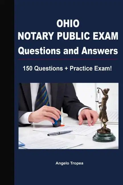 Ohio Notary Public Exam Questions and Answers: 150 Questions + Practice Exam! - Paperback