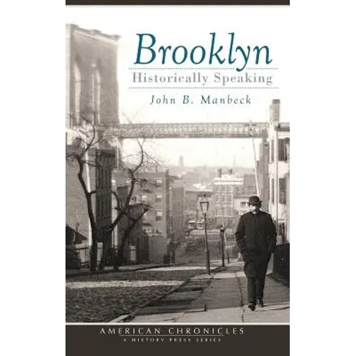 Brooklyn: Historically Speaking - Hardcover