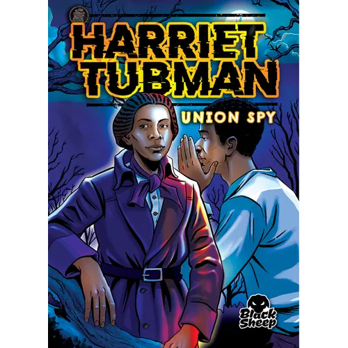 Harriet Tubman: Union Spy - Library Binding