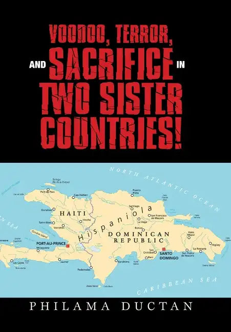 Voodoo, Terror, and Sacrifice in Two Sister Countries! - Hardcover