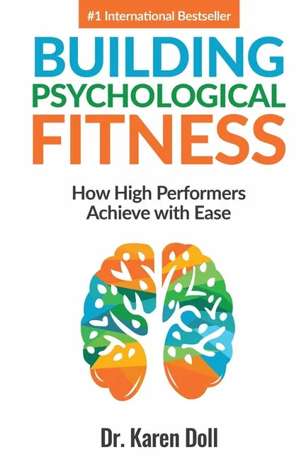 Building Psychological Fitness: How High Performers Achieve with Ease - Paperback