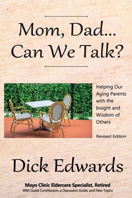 Mom, Dad...Can We Talk?: Helping our Aging Parents with the Insight and Wisdom of Others - Paperback