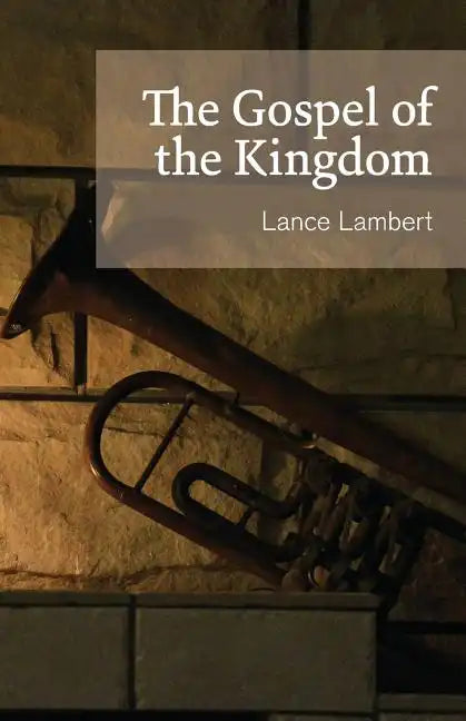 The Gospel of the Kingdom - Paperback