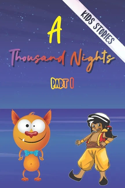 A Thousand Nights - kids stories: Sinbad Adventures, The story of King Shahryar and his brother, King Shah Zaman, the merchant with the Imp .... and m - Paperback