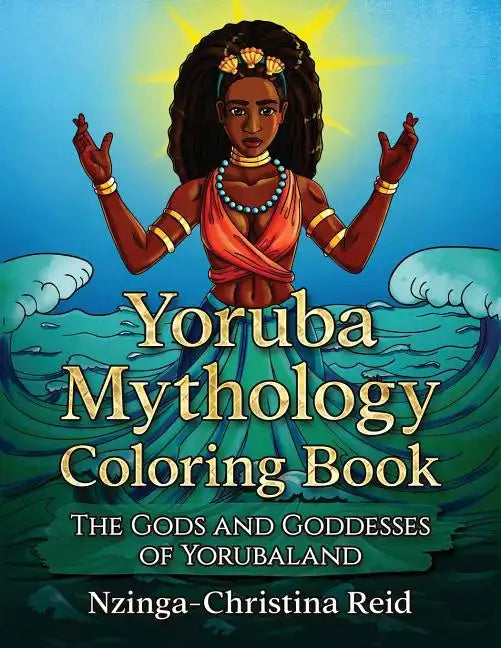 Yoruba Mythology Coloring Book: The Gods and Goddesses of Yorubaland - Paperback