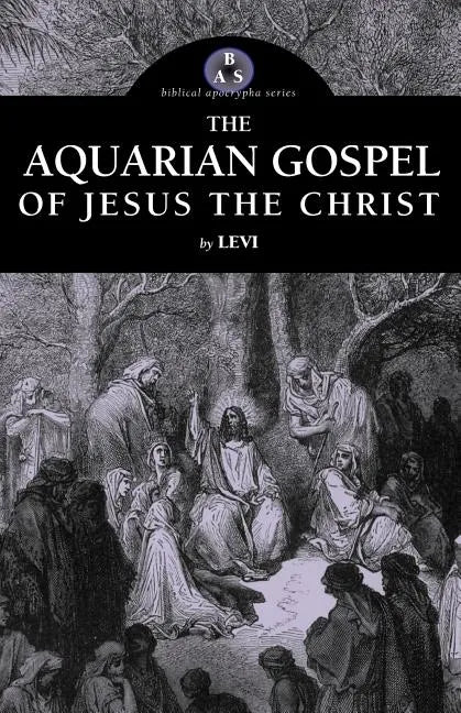 The Aquarian Gospel of Jesus the Christ - Paperback