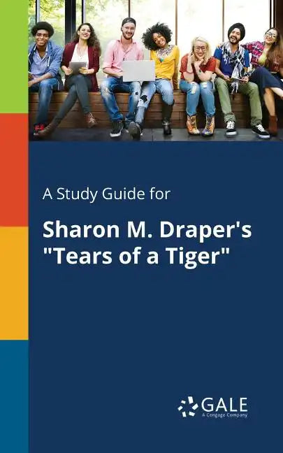 A Study Guide for Sharon M. Draper's "Tears of a Tiger" - Paperback