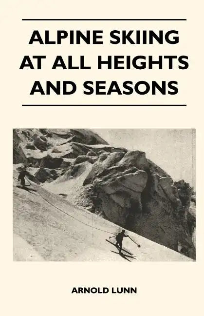 Alpine Skiing at All Heights and Seasons - Paperback