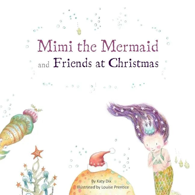 Mimi the Mermaid and Friends at Christmas - Paperback