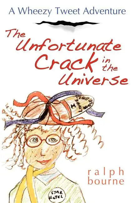 The Unfortunate Crack in the Universe: A Wheezy Tweet Adventure - Paperback