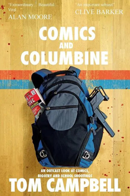 Comics and Columbine: An outcast look at comics, bigotry and school shootings - Paperback