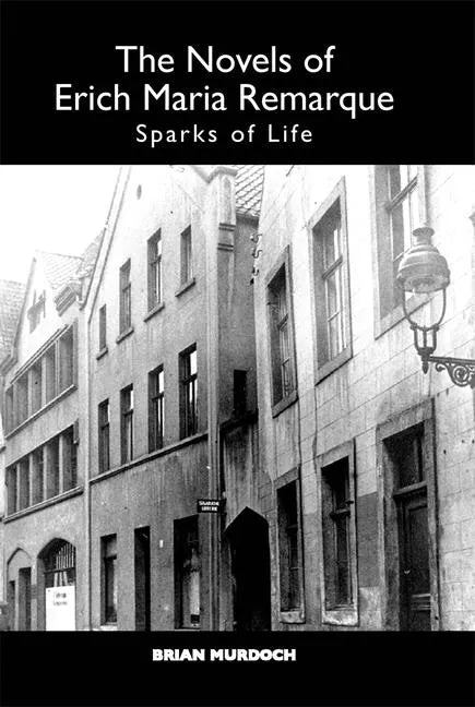 The Novels of Erich Maria Remarque: Sparks of Life - Paperback
