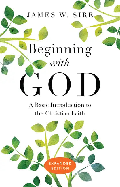 Beginning with God: A Basic Introduction to the Christian Faith - Paperback