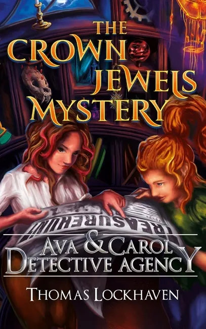 The Crown Jewels Mystery (Book 6): Ava & Carol Detective Agency - Hardcover