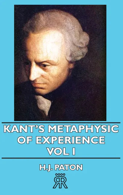 Kant's Metaphysic of Experience - Vol I - Paperback